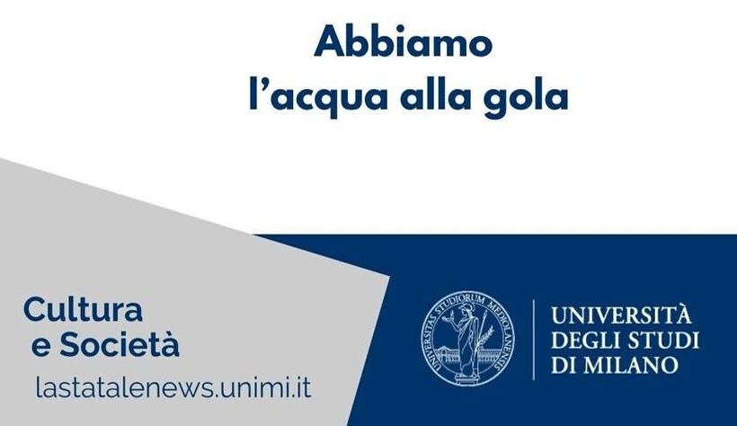 "Abbiamo l'acqua alla gola", un incontro all'Università degli Studi di Milano
